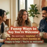 funny ways to say you’re welcome