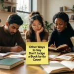 other ways to say don’t judge a book by its cover