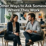 other ways to ask someone where they work