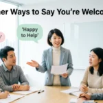 other ways to say you’re welcome