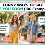 funny ways to say see you soon