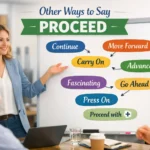 other ways to say proceed
