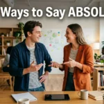 other ways to say absolutely