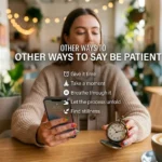 other ways to say be patient