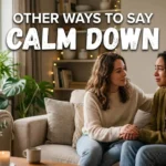 other ways to say calm down