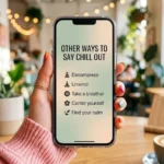 other ways to say chill out