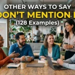 other ways to say don’t mention it
