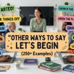 other ways to say let’s begin