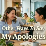 other ways to say my apologies
