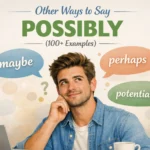 other ways to say possibly