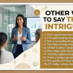 other ways to say that’s intriguing