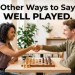 other ways to say well played