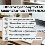 other ways to say let me know what you think