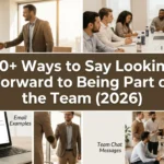 ways to say looking forward to being part of the team